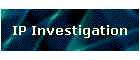 IP Investigation